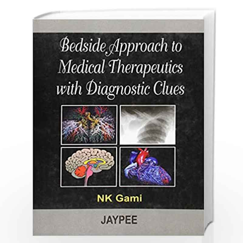 Bedside Approach to Medical Therapeutics with Diagnostic Clues by GAMI Book-9788180615153