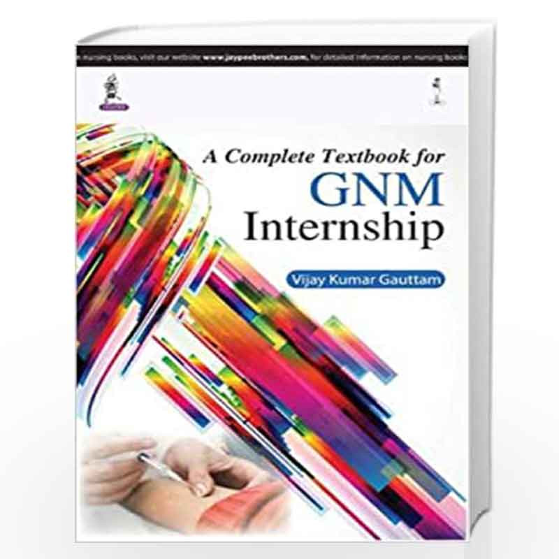 A Complete Textbook For Gnm Internship by GAUTTAM VIJAY KUMAR Book-9789351527862