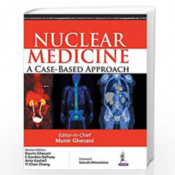 Nuclear Medicine A Case Based Approach by GHESANI MUNIR Book-9789351529651
