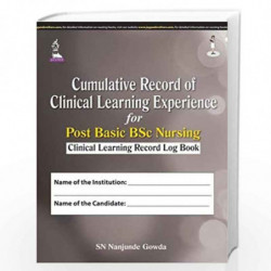 Cumulative Record Of Clinical Learning Experience For Post Basic Bsc Nursing(Cli.Learn.Rec Log Book) by GOWDA SN NANJUNDE Book-9