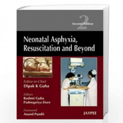 Neonatal Asphyxia Resuscitation And Beyond by GUHA Book-9788184482911