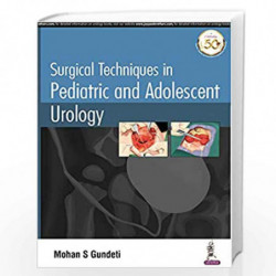 Surgical Techniques in Pediatric and Adolescent Urology by GUNDETI, MOHAN S Book-9789352702046