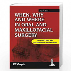 When,Why And Where In Oral And Maxillofacial Surgery Part Iii by GUPTA Book-9789350909980