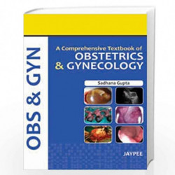 A Comprehensive Textbook Of Obstetrics & Gynecology by GUPTA Book-9789350251126