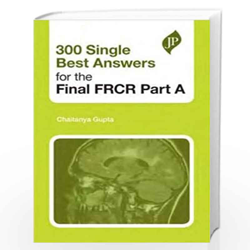 300 Single Best Answers For The Final Frcr Part A by GUPTA Book-9781907816024