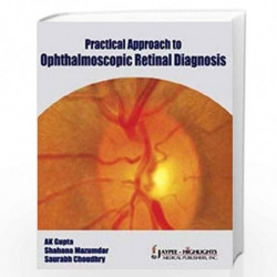 Practical Approach To Ophthalmoscopic Retinal Diagnosis by GUPTA AK Book-9788184488777