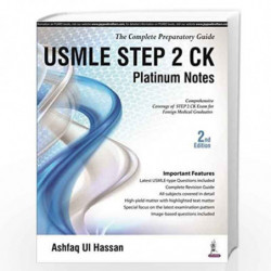 Usmle Step 2 Ck Platinum Notes (The Complete Preparatory Guide) by HASSAN ASHFAQ UI Book-9789352501724