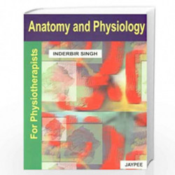 Anatomy And Physiology For Physiotherapists by I.B.SINGH Book-9788180615085