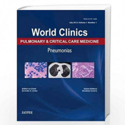 World Clinics Pulmonary & Critical Care Medicine (Pneumonias) July 2012 Vol.1.No.1: Pulmonary and Critical Care Medicine - Pneum