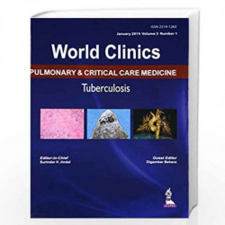 World Clinics Pulmonary & Critical Care Medicine:Tuberculosis (Jan.2014, Vol.3,No.1) by JINDAL SURINDER K Book-9789351525448