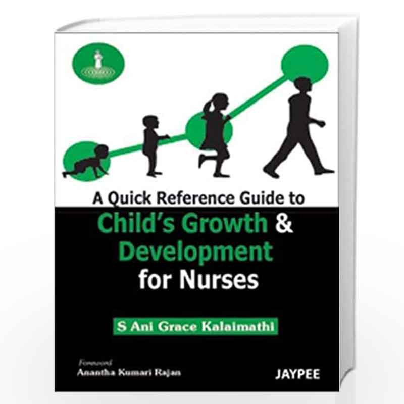 A Quick Reference Guide To Child'S Growth & Development For Nurses by KALAIMATHI Book-9789350256367