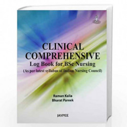 Clinical Comprehensive Log Book For Bsc Nursing (As Per Latest Syllabus Of Inc by KALIA Book-9789350257616