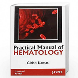 Practical Manual of Hematology by KAMAT Book-9789350252024