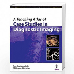 A Teaching Atlas Of Case Studies In Diagnostic Imaging by KOMOLAFE FUNSHO Book-9789351529507