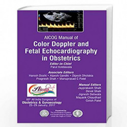 AICOG Manual of Color Doppler and Fetal Echocardiography in Obstetrics by KOTDAWALA PARUL Book-9789386322593