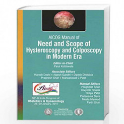 AICOG Manual of Need and Scope of Hysteroscopy and Colposcopy in Modern Era by KOTDAWALA PARUL Book-9789386322555