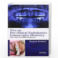 Viva On Pre-Clinical Endodontics Conservative Dentistry(For 2Nd Year Bds Students) by KOTHARI Book-9789380704012