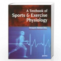 A Textbook Of Sports & Exercise Physiology by KUMAR DEY Book-9789350258736
