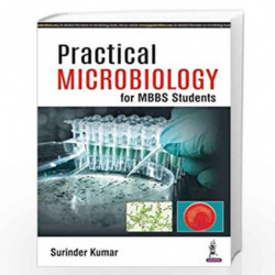 Practical Microbiology for MBBS Students by KUMAR SURINDER Book-9789352701902