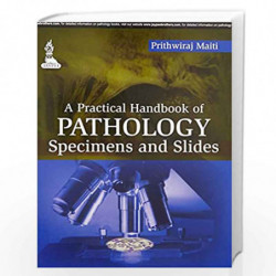 A Practical Handbook of Pathology: Specimens and Slides by MAITI PRITHWIRAJ Book-9789351524144