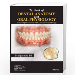 Textbook Of Dental Anatomy And Oral Physiology Including Occlusion And Forensic Odontology by MANJUNATHA BS Book-9789350259955