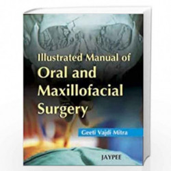 Illustrated Manual Of Oral And Maxillofacial Surgery by MITRA Book-9788184485097