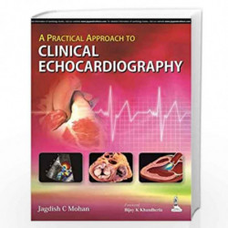 A Practical Approach To Clinical Echocardiography by MOHAN JAGDISH C Book-9789351521402