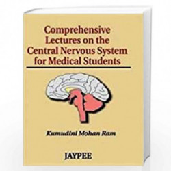 Comprehensive Lectures On The Central Nervous System For Medical Students by MOHAN RAM Book-9788180611896