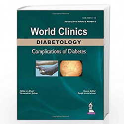 World Clinics: Diabetology: Complications of Diabetes (Volume 2, Number 1) by MOHAN VISWANATHAN Book-9789352501649