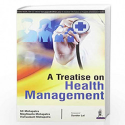 A Treatise On Health Management by MOHAPATRA SC Book-9789352500048
