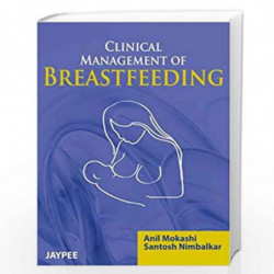 Clinical Management of Breastfeeding by MOKASHI ANIL Book-9789350903490
