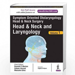 Symptom Oriented Otolaryngology Head & Neck Surgery(Head And Neck And Laryngology) Vol.1: Head & Neck and Laryngology by MORTAN 