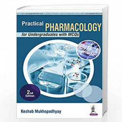 Practical Pharmacology for Undergraduates with MCQs by MUKHOPADHAYA KESHAB Book-9789385999239