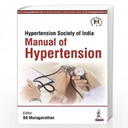 Manual Of Hypertension (Hypertention Society Of India) by MURUGANATHAN BA Book-9789352500307