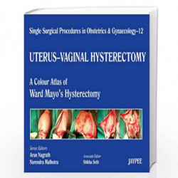 Uterus-Vaginal Hysterectomy 12:A.C.A Of Ward Mayo'S Hysterectomy(Single Surg. Proced. In Obs&Gyn by NAGRATH Book-9789350256398