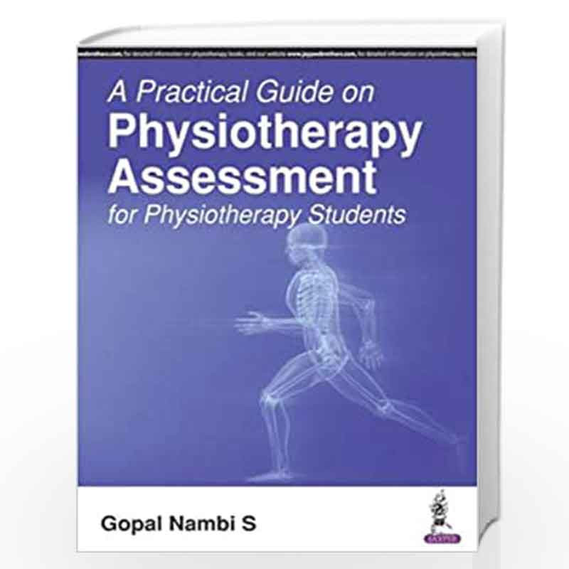 A Practical Guide On Physiotherapy Assessment For Physioterhapy Students by NAMBI S GOPAL Book-9789352700646