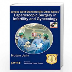 Laparoscopic Surgery In Infertility And Gynecology Jaypee Gold Standard Mini Atlas Series With Cdrom by NUTAN JAIN Book-97893502