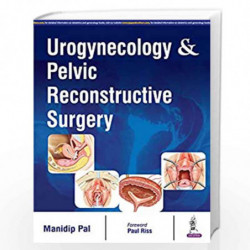 Urogynecology & Pelvic Reconstructive Surgery by PAL MANIDIP Book-9789385891984