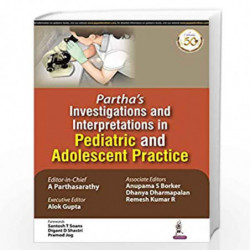 Partha's Investigations And Interpretations In Pediatric And Adolescent Practice by PARTHASARATHY A Book-9789352709137