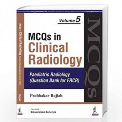 MCQs in Clinical Radiology 5 - Pae.Rad. (Que.Bank for FRCR) by RAJIAH Book-9788180615245