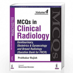 Mcqs In Clinical Radiology 4 (Gen./Ob/&Gyn.& Breast Rad.)(Que.Bank For Frcr) by RAJIAH Book-9788180615238