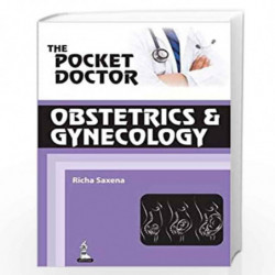 The Pocket Doctor: Obstetrics and Gynecology by RICHA SAXENA Book-9789350907016