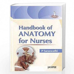 Handbook Of Anatomy For Nurses by SARASWATHI Book-9788184483970