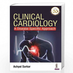 Clinical Cardiology: A Disease Specific Approach by SARKAR ACHYUT Book-9789389776041