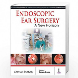 Endoscopic Ear Surgery A New Horizon by SARKAR SAURAV Book-9789385891625