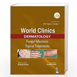 World Clinics Dermatology: Fungal Infections Topical Treatments - Volume 5, Number 1- 2019 (Issn 23: Vol. 5 (World Clinincs) by 