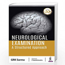 Neurological Examination: A Structured Approach by SARMA GRK Book-9789352705160
