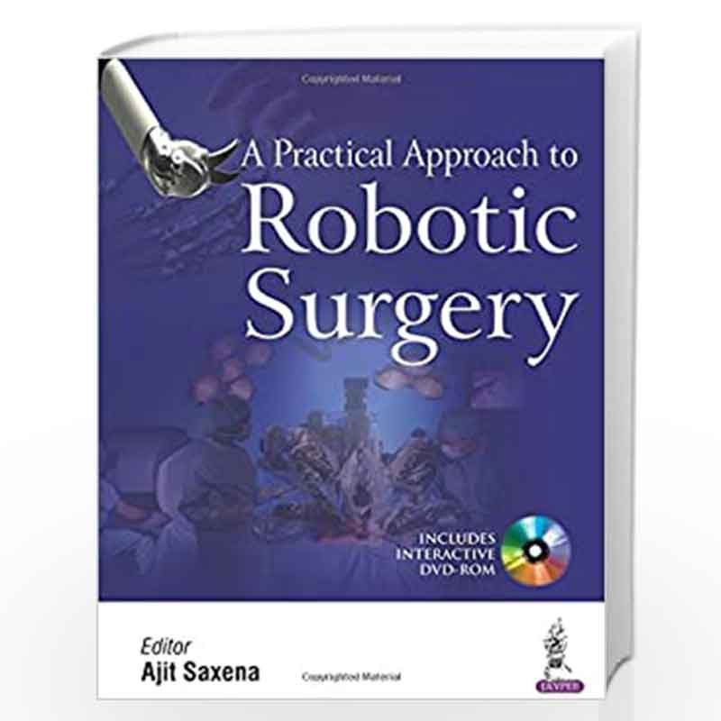A Practical Approach To Robotic Surgery With Dvd-Rom by SAXENA AJIT Book-9789386261267