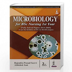 Microbiology for BSC Nursing Ist Year (Fully Solved Papers for 2015-2005) by SEERVI RAJENDRA PRASAD Book-9789386107886