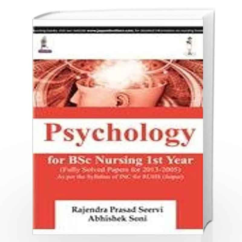 Psychology for BSc Nursing Ist Year (Fully Solved Papers for 2015-2004) by SEERVI RAJENDRA PRASAD Book-9789386107879